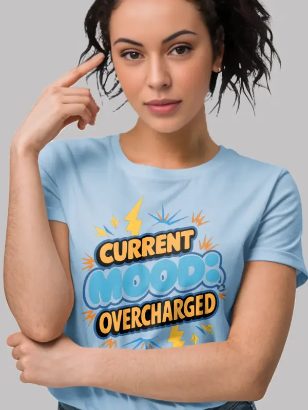 Front View –light blue – Current Mood Overcharged – Funny Electrician Mood T-Shirt
