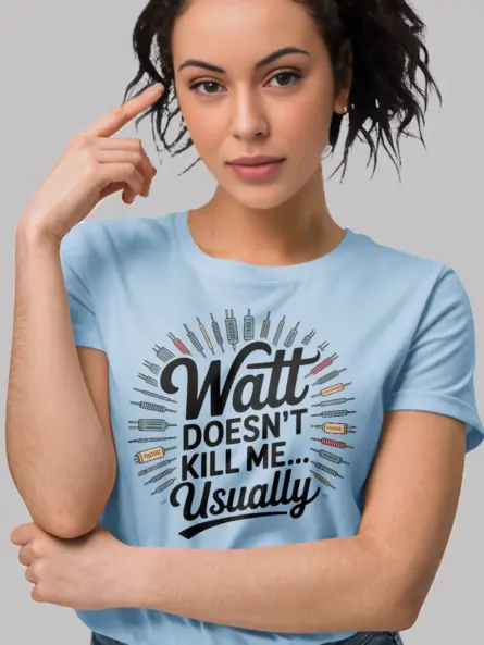Watt Doesn’t Kill Me... Usually Electrician Pun T-Shirt - Image 5