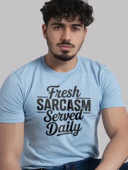light blue Shirt Fresh Sarcasm Served Daily Sarcasm Served Daily T-Shirt