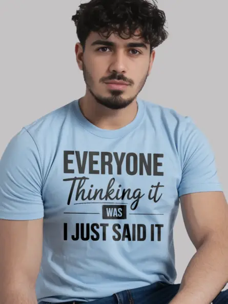 light blue Everyone Thinking It” Sarcastic Office Quote T-Shirt