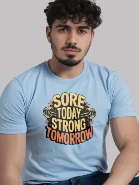 sore today strong tomorrow t-shirt