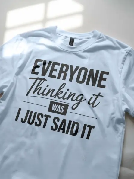 light blue Everyone Thinking It” Sarcastic Office Quote T-Shirt Front View