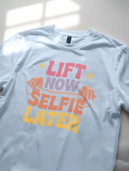 Lift Now Selfie Later T-Shirt - Image 6