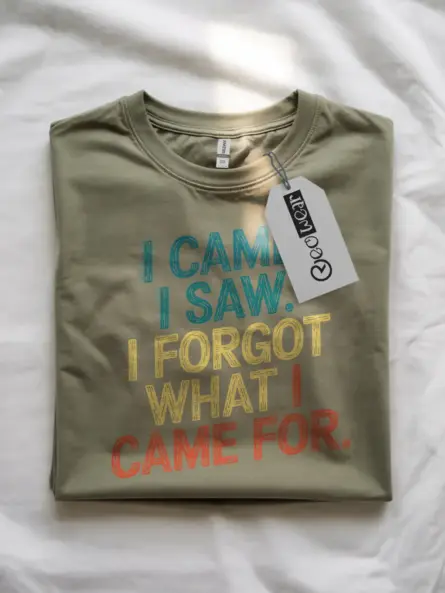 Funny Relatable T Shirt – I Came I Saw I Forgot Quote Meme Tee - Image 10