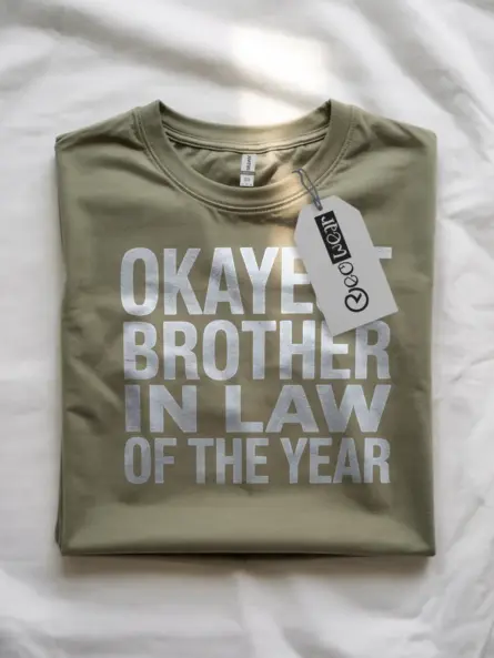 military green -okayest-brother-in-law-t-shirt