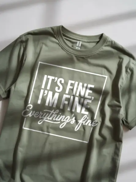 military green. Shirt Its Fine I'm Fine Everything Is Fine Mental Health Awareness Shirt Funny