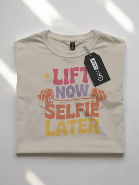 Lift Now Selfie Later T-Shirt - Image 7