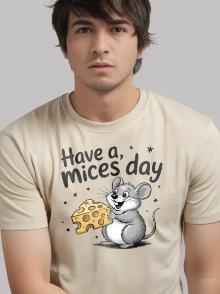 natural Have a Mices Day funny mouse pun t-shirt