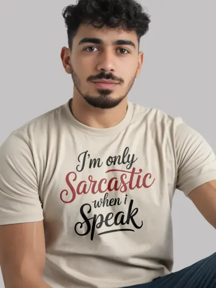 natural flatlay Shirt – I’m Only Sarcastic When I Speak – sarcastic quote t-shirt