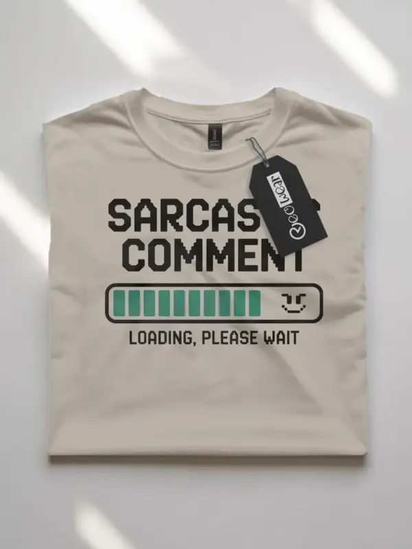 funny sarcastic comment loading shirt for adults