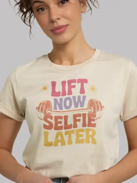 Lift Now Selfie Later T-Shirt - Image 9
