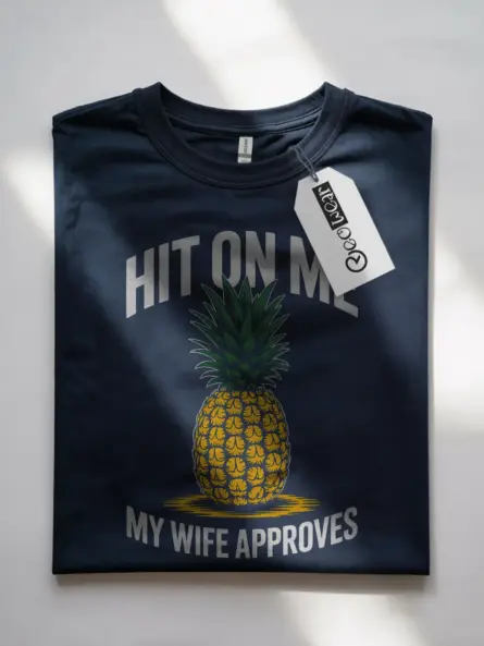 Navy Shirt Hit On Me My Wife Approves Funny Pineapple Swinger Shirt Front View