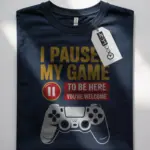 i paused my game t-shirt for gamers