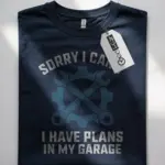 plans in my garage shirt
