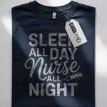 sleep all day nurse all night t-shirt