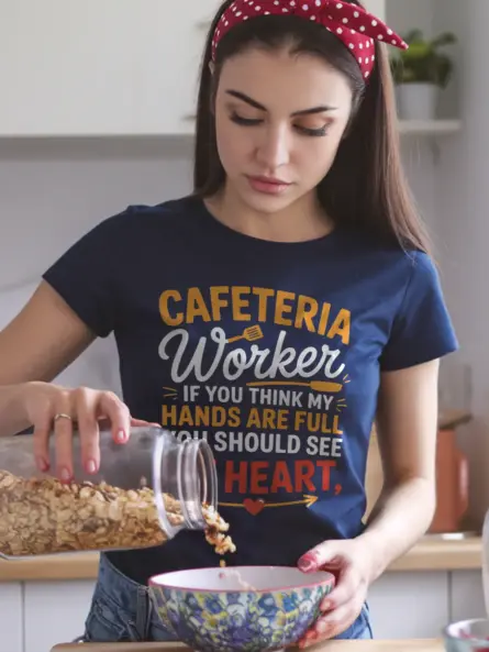 Cafeteria Worker Appreciation T-Shirt – Hands Full Heart Full - Image 8