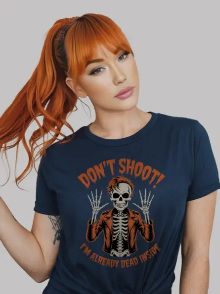 Navy – Don’t Shoot Pose Graphic – don't shoot I'm already dead inside t-shirt