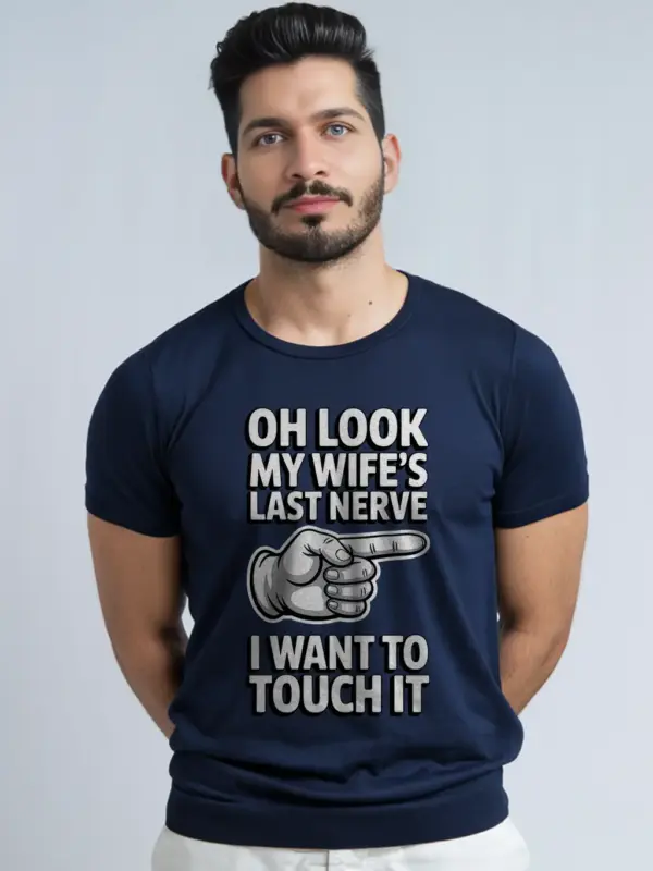 Navy Oh Look My Wife's Last Nerve Shirt