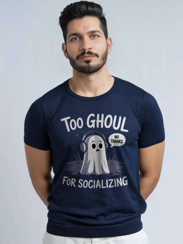 Navy Too Ghoul for Socializing T-Shirt – bold text and spooky mood