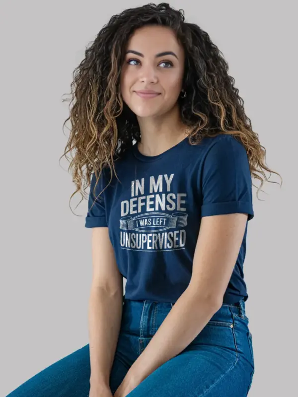 Navy Shirt In My Defence I Was Left Unsupervised Funny Unsupervised T-Shirt