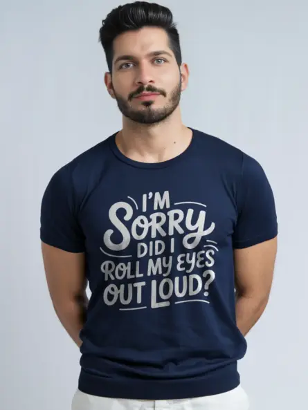 Navy Shirt I’m Sorry Did I Roll My Eyes Sarcastic Eye Roll T-Shirt