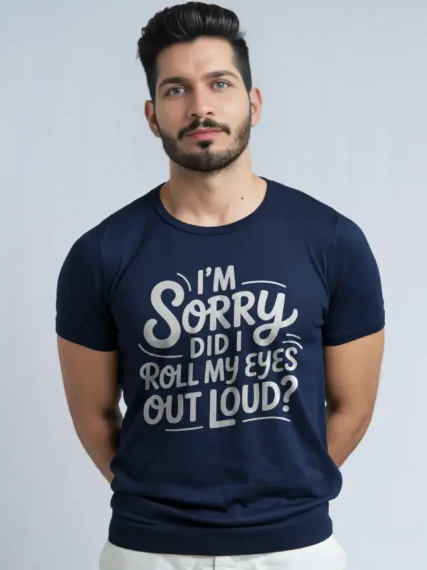 Navy Shirt I’m Sorry Did I Roll My Eyes Sarcastic Eye Roll T-Shirt