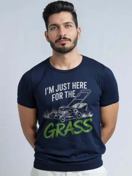 I’m Just Here for the Grass T-Shirt – Bold Yard Humor - Image 8