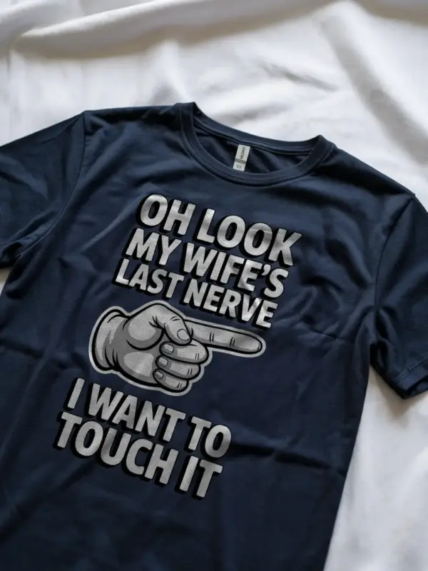 Lifestyle Navy Oh Look My Wife's Last Nerve Shirt