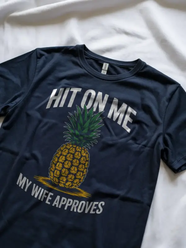 Navy Shirt Hit On Me My Wife Approves Funny Pineapple Swinger Shirt Lifestyle Shot