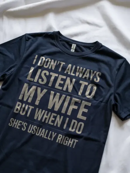 Funny Husband T-Shirt – I Don’t Always Listen to My Wife But She’s Usually Right - Image 8