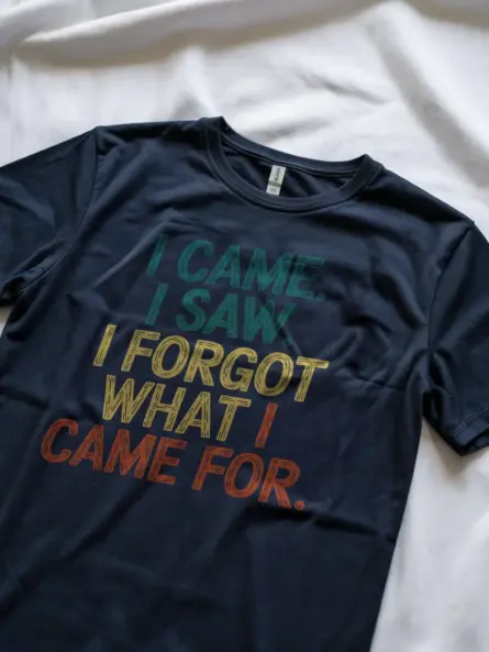 Funny Relatable T Shirt – I Came I Saw I Forgot Quote Meme Tee - Image 8
