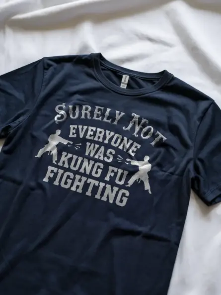 Surely Not Everyone Was Kung Fu Fighting T-Shirt – Retro Humor Tee - Image 5