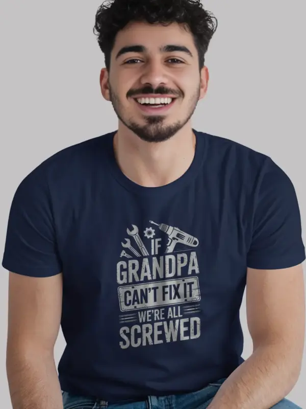 Navy front grandpa can’t fix it we’re all screwed shirt with tool graphics