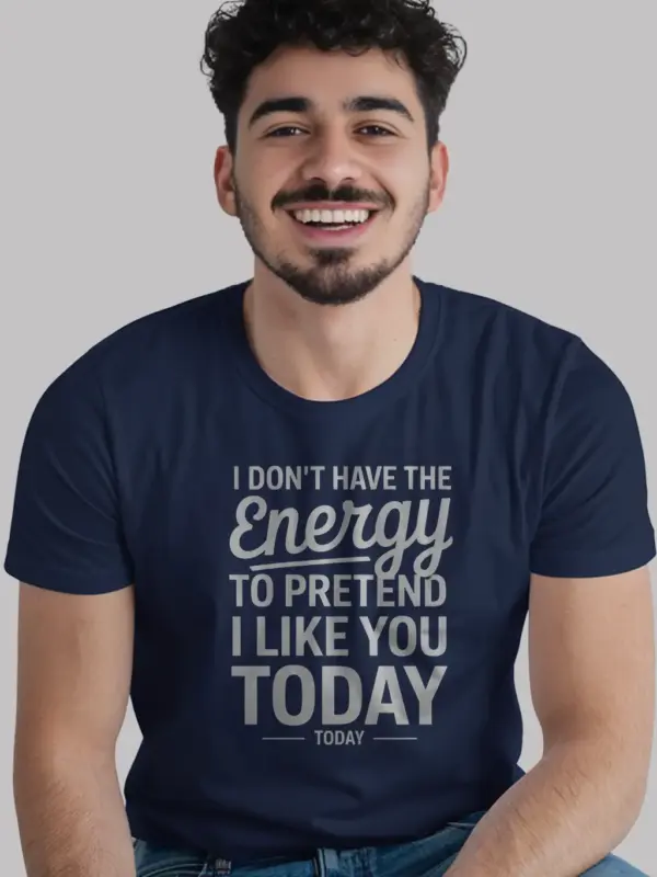Front view navy I Don't Have the Energy T-Shirt for sarcastic introverts