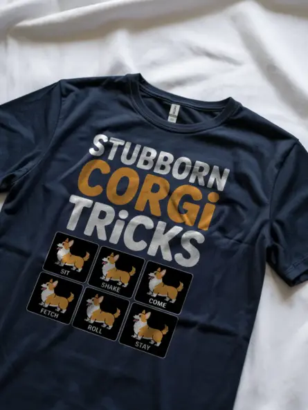 Stubborn Corgi Tricks T Shirt for Dog Lovers and Meme Fans - Image 5