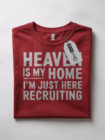 Christian T Shirts with Faith Humor – Heaven Is My Home Recruiting Tee - Image 10