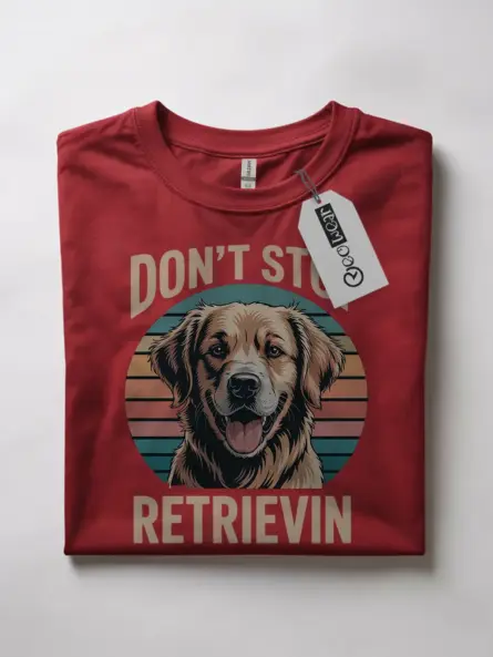 red flatlay Shirt Folded Don’t Stop Retrievin Shirt Funny Dog T-Shirt Gift
