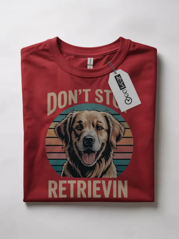 red flatlay Shirt Folded Don’t Stop Retrievin Shirt Funny Dog T-Shirt Gift