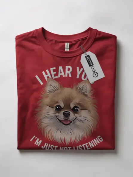 Funny Pomeranian Dog T-Shirt – I Hear You I'm Just Not Listening Tee - Image 10