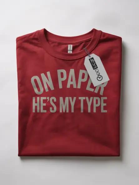 On Paper He’s My Type – Typography T-Shirt for Book Lovers - Image 7