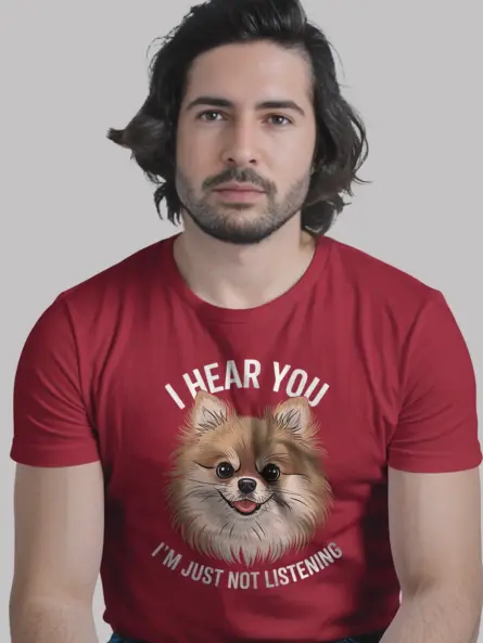 Funny Pomeranian Dog T-Shirt – I Hear You I'm Just Not Listening Tee - Image 12