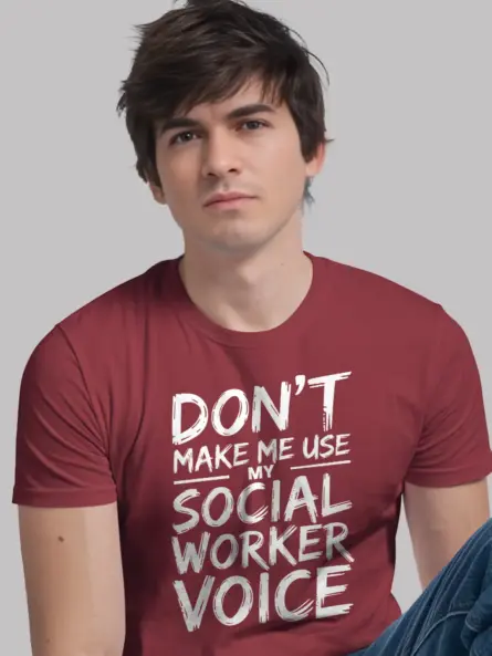 Funny Social Worker T-Shirt – Don’t Make Me Use My Voice Quote Tee - Image 3