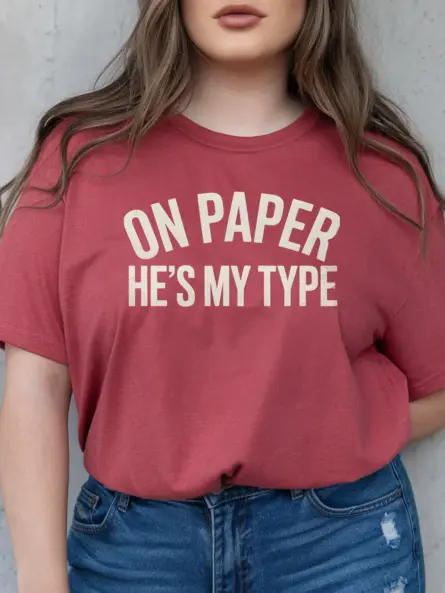 On Paper He’s My Type – Typography T-Shirt for Book Lovers - Image 9