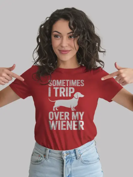 Hilarious Wiener Dog Shirt – Sometimes I Trip Over My Wiener - Image 12