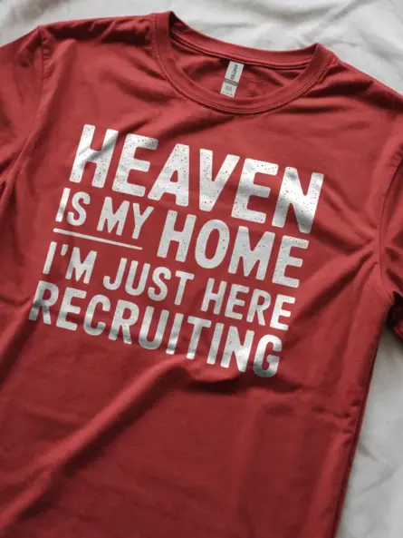 Christian T Shirts with Faith Humor – Heaven Is My Home Recruiting Tee - Image 11