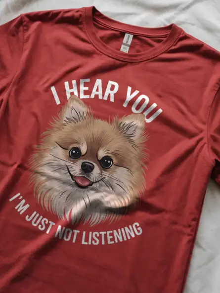 Funny Pomeranian Dog T-Shirt – I Hear You I'm Just Not Listening Tee - Image 11