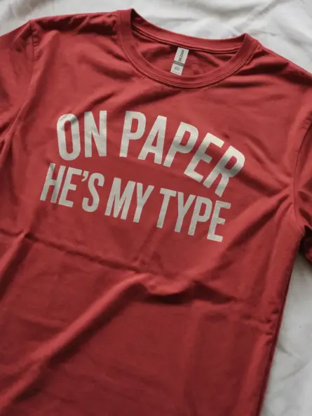 On Paper He’s My Type – Typography T-Shirt for Book Lovers - Image 8