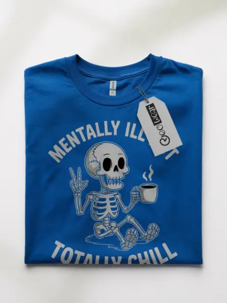 royal-blue-front-view-mentally-ill-but-totally-chill-funny-mental-health-coffee-t-shirt