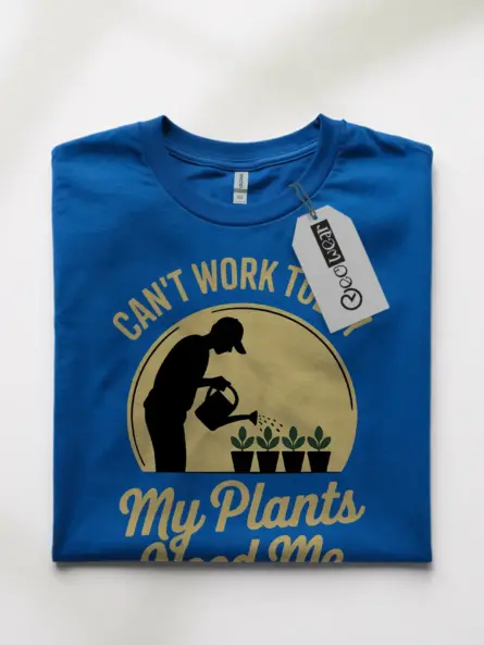 Funny Plant Lover T Shirt – Can’t Work Today My Plants Need Me Tee - Image 10
