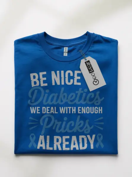 Be Nice to Diabetics Shirt – Bold Diabetic Awareness T-Shirt - Image 10